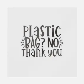 Plastic Bag? No Thank You